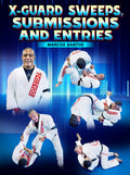 X Guard Sweeps, Submissions and Entries by Marcos Santos