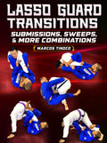 Lasso Guard Transitions: Submissions, Sweeps and More Combinations by Marcos Tinoco