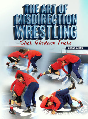 The Art of Misdirection Wrestling by Mario Mason - BJJ Fanatics