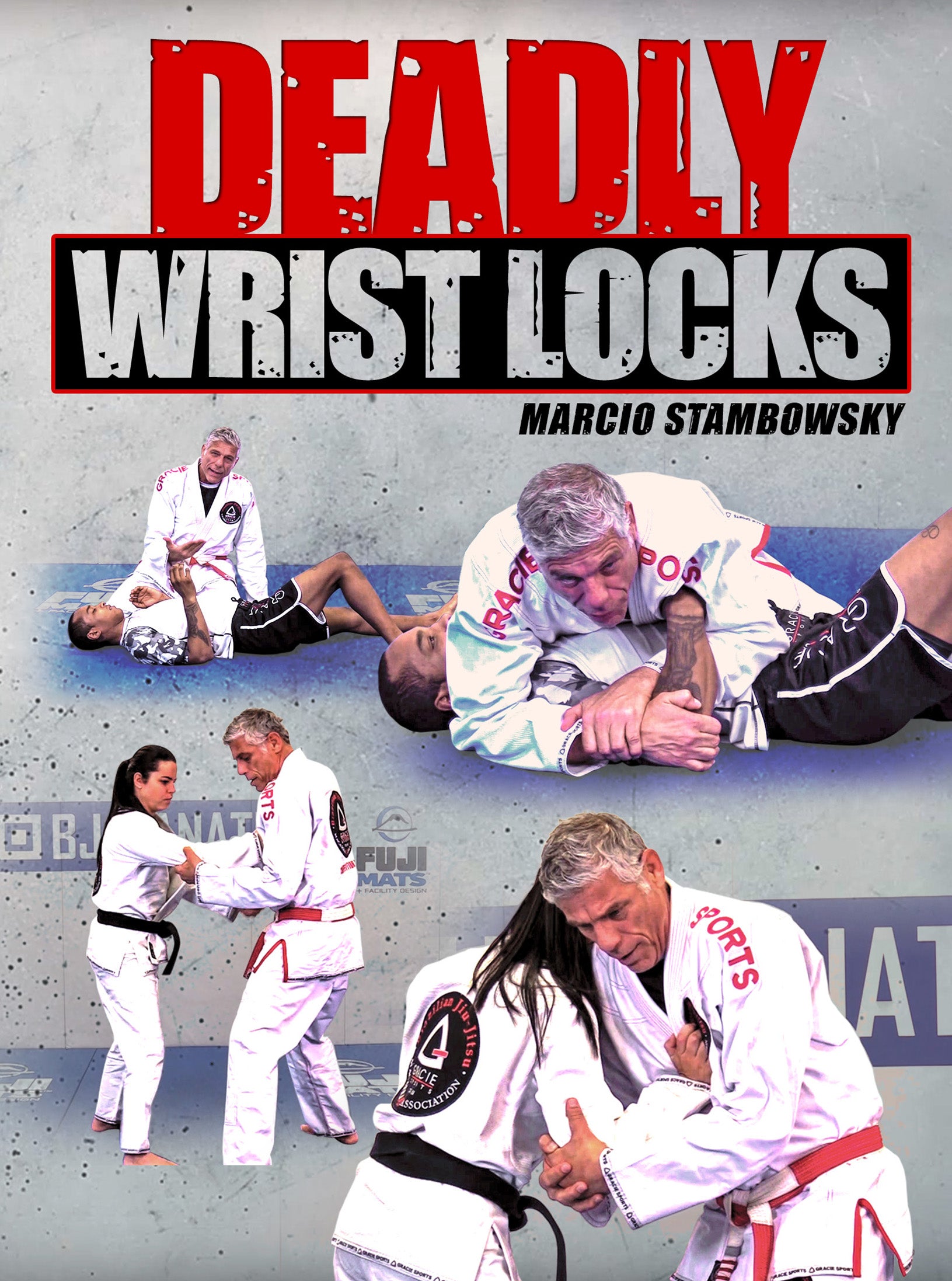 Deadly Wristlocks by Marcio Stambowsky – BJJ Fanatics
