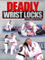 Deadly Wristlocks by Marcio Stambowsky
