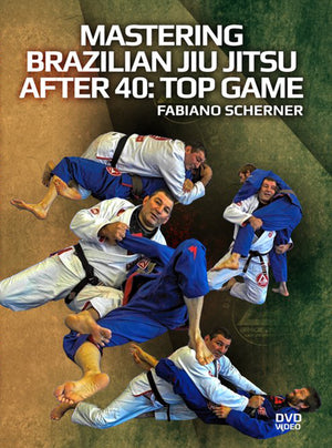 Mastering Brazilian Jiu Jitsu After 40: Top Game by Fabiano Scherner - BJJ Fanatics