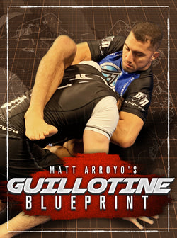 Guillotine Blueprint by Matt Arroyo - BJJ Fanatics