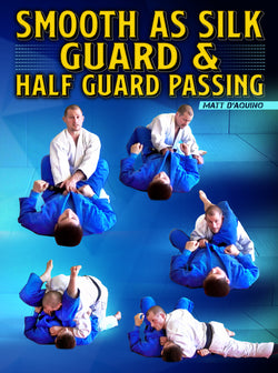 Smooth as Silk Guard &Half Guard Passing by Matt D'Aquino - BJJ Fanatics