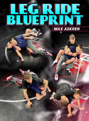 Leg Ride Blueprint by Max Askren - BJJ Fanatics