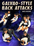 Galvao Style Back Attacks by Mica Galvao