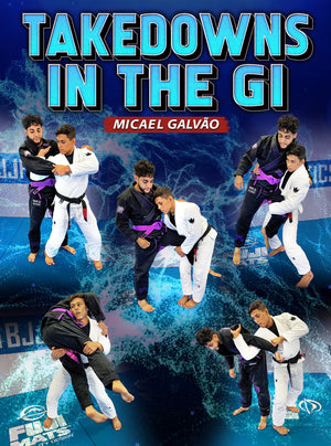 Takedowns In The Gi by Mica Galvao - BJJ Fanatics