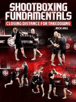 Shootboxing Fundamentals by Mick Hall - BJJ Fanatics