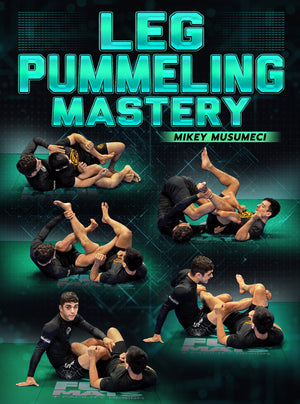 Leg Pummeling Mastery by Mikey Musumeci - BJJ Fanatics
