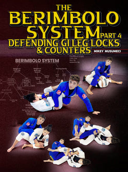 The Berimbolo System Part 4: Defending Gi Leg Locks and Counters by Mikey Musumeci - BJJ Fanatics