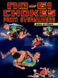 No Gi Chokes From Everywhere by Miko Hytonen