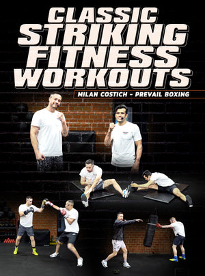 Classic Striking Fitness Workouts by Milan Costich - BJJ Fanatics