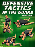 Defensive Tactics In The guard by Neil Melanson