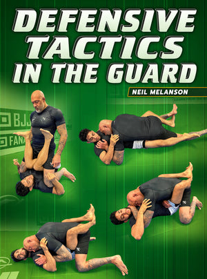 Defensive Tactics In The guard by Neil Melanson - BJJ Fanatics