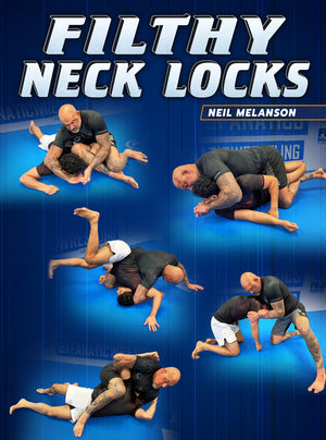 Filthy Neck Locks by Neil Melanson - BJJ Fanatics