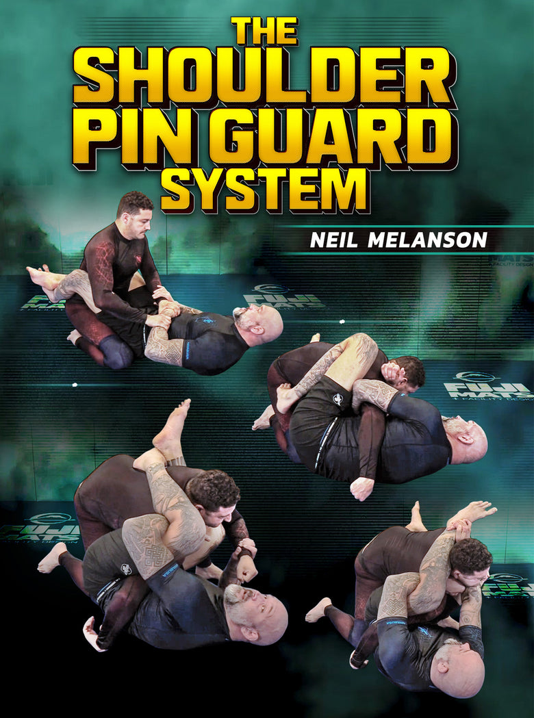 The Shoulder Pin Guard System by Neil Melanson - BJJ Fanatics
