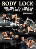 Rody Lock: The Nick Rodriguez Body Lock System by Nick Rodriguez