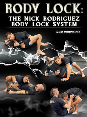 Rody Lock: The Nick Rodriguez Body Lock System by Nick Rodriguez - BJJ Fanatics