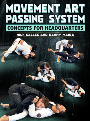 Movement Art Passing System: Concepts For Headquarters by Nick Salles and Danny Maira - BJJ Fanatics