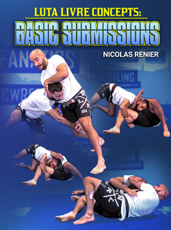 Luta Livre Concepts: Basic Submissions by Nicolas Renier - BJJ Fanatics