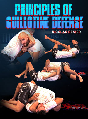 Principles of Guillotine Defense by Nicolas Renier - BJJ Fanatics