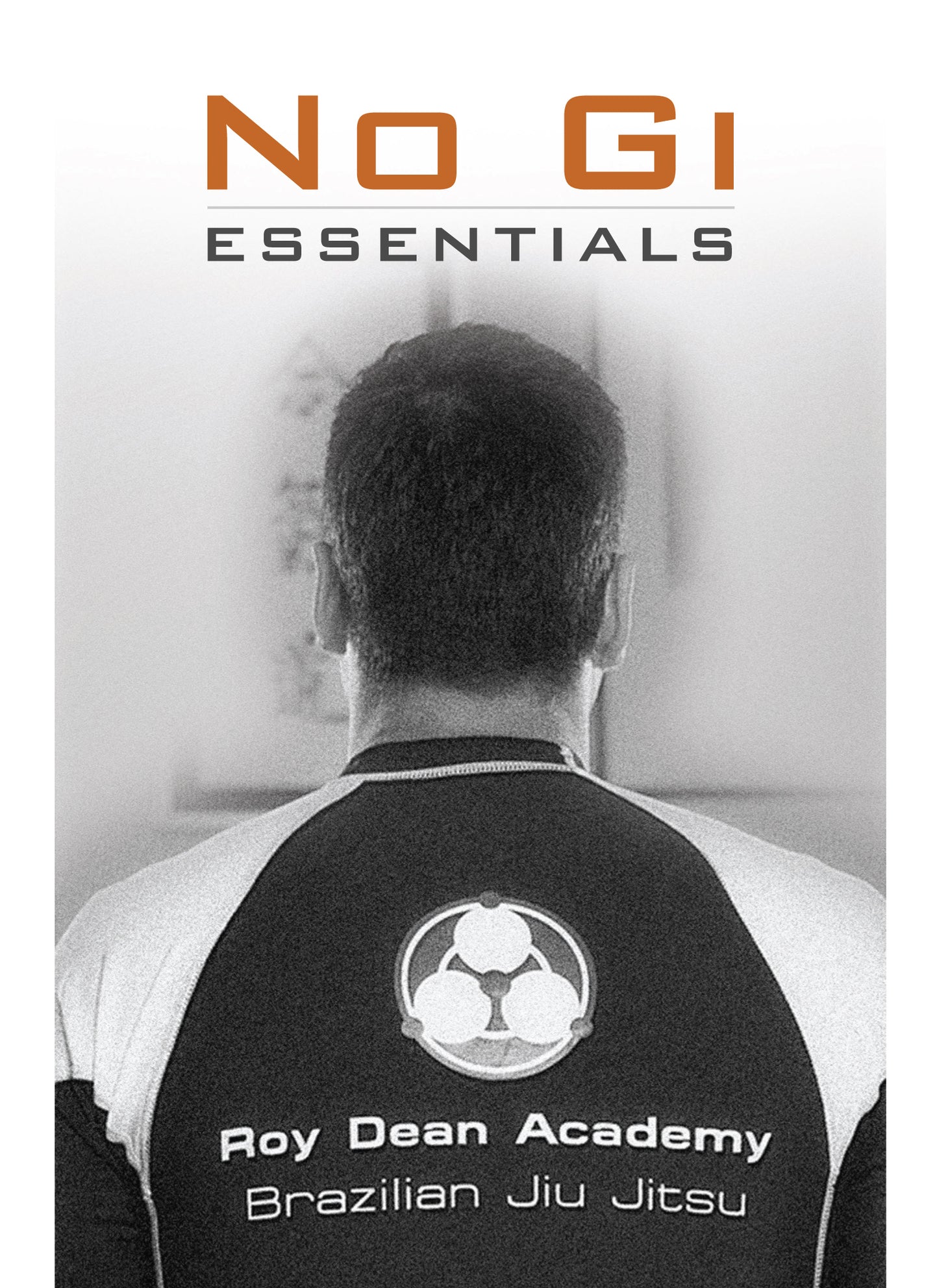 No Gi Essentials by Roy Dean - BJJ Fanatics