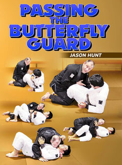 Passing The Butterfly Guard by Jason Hunt - BJJ Fanatics