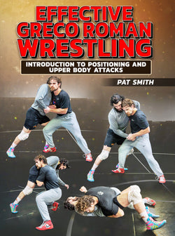 Effective Greco Roman Wrestling by Pat Smith - BJJ Fanatics