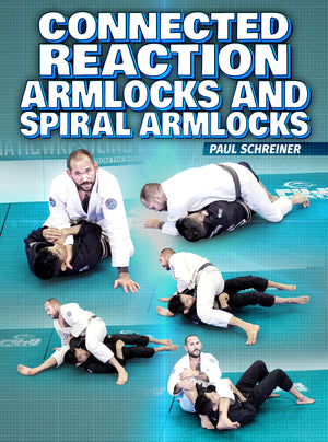 Connected Reaction Armlocks and Spiral Armlocks by Paul Schreiner - BJJ Fanatics