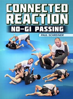 Connected Reaction: No Gi Passing by Paul Schreiner - BJJ Fanatics