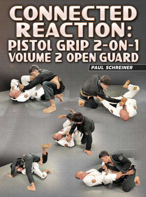 Connected Reaction: Pistol Grip 2 on 1 Volume 2: Open Guard by Paul Schreiner - BJJ Fanatics