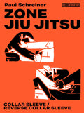Zone Jiu Jitsu: Collar Sleeve/Reverse Collar Sleeve by Paul Schreiner