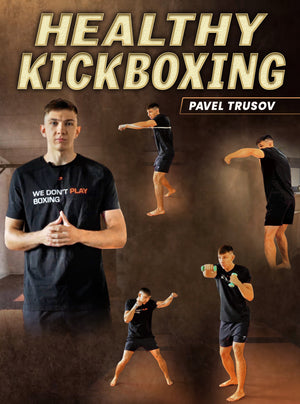 Healthy Kickboxing by Pavel Trusov - BJJ Fanatics