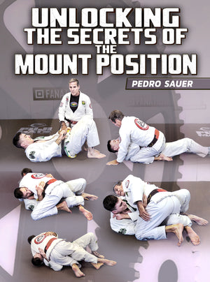 Unlocking The Secrets Of The Mount Position by Pedro Sauer - BJJ Fanatics