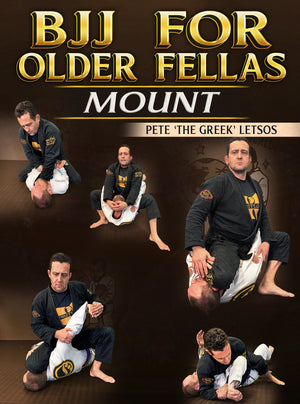 BJJ For Older Fellas: Mount by Pete Letsos - BJJ Fanatics