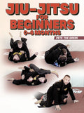 Jiu-Jitsu For Beginners 0-6 Months by Pete Letsos