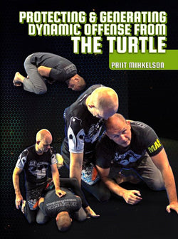 Protecting &Generating Dynamic Offense From The Turtle by Priit Mihkelson - BJJ Fanatics