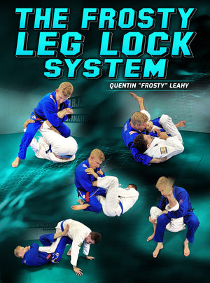 The Frosty Leg Lock System by Quentin Leahy - BJJ Fanatics