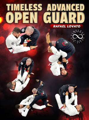 Timeless Advanced Open Guard by Rafael Lovato - BJJ Fanatics
