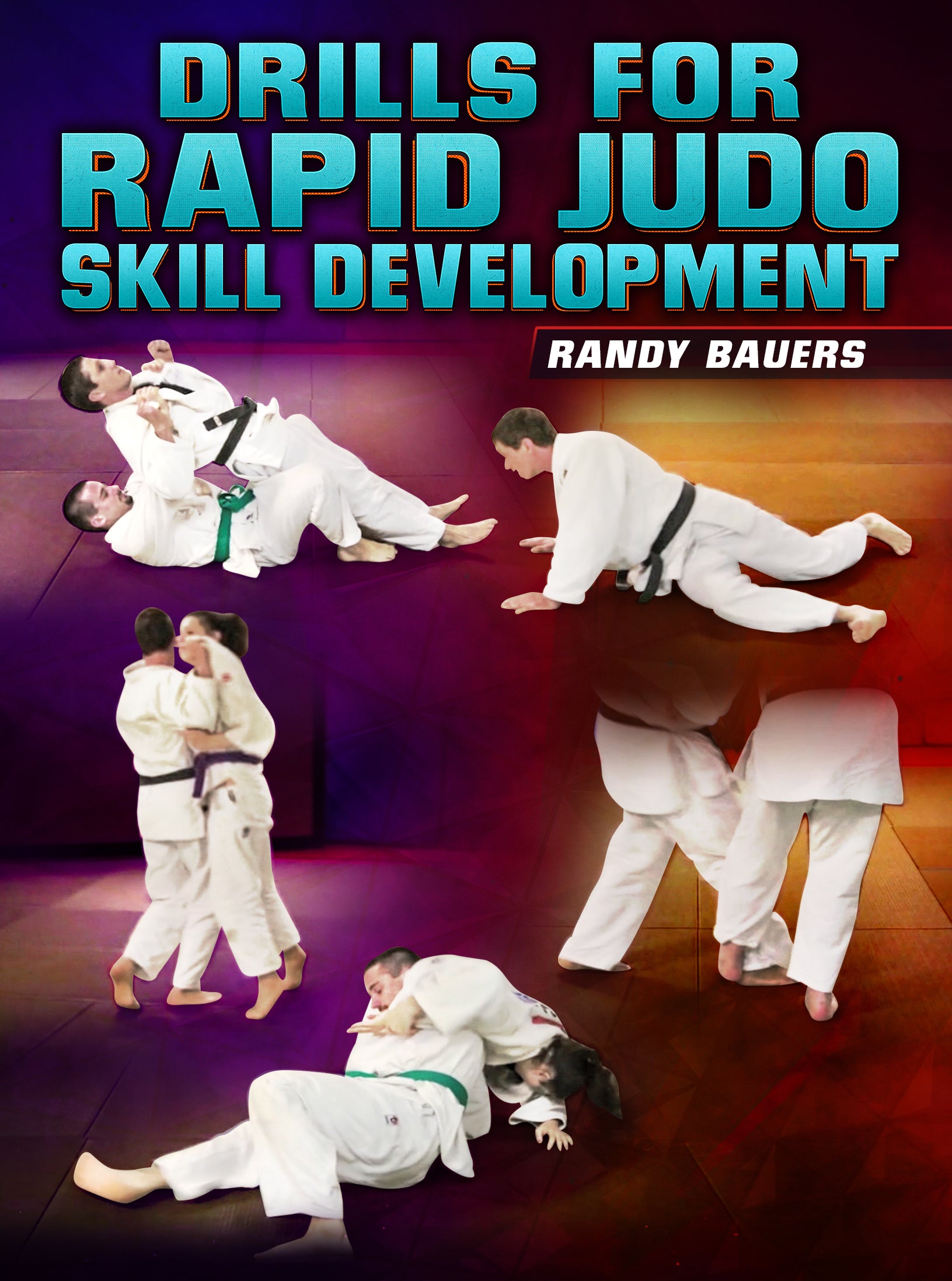 Drills For Rapid Judo Skill Development by Randy Bauers – BJJ Fanatics