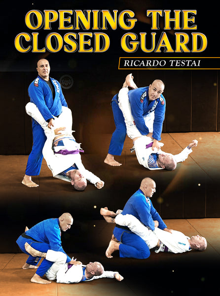 Opening The Closed Guard by Ricardo Testai – BJJ Fanatics