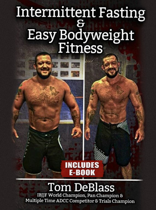 Ripped In 12 Weeks Intermittent Fasting &Easy Bodyweight Fitness by Tom Deblass - BJJ Fanatics