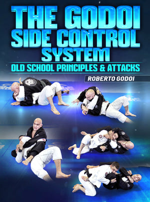The Godoi Side Control System by Roberto Godoi - BJJ Fanatics
