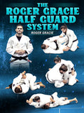 The Roger Gracie Half Guard System by Roger Gracie