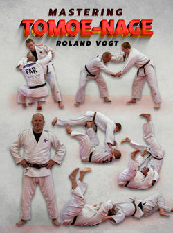 Mastering Tomoe-Nage by Roland Vogt - BJJ Fanatics