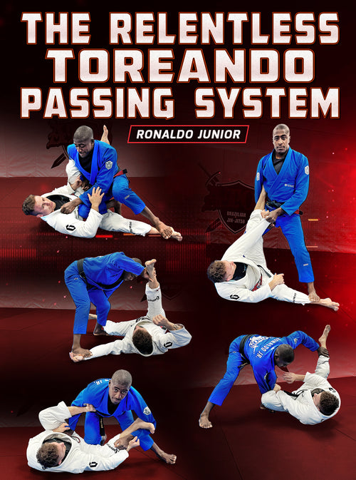 The Relentless Toreando Passing System by Ronaldo Junior - BJJ Fanatics
