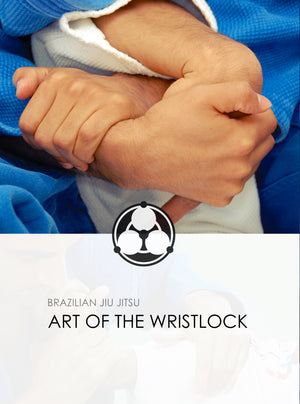 The Art of The Wrist Lock by Roy Dean - BJJ Fanatics