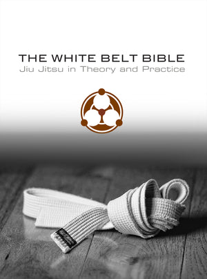 The White Belt Bible by Roy Dean - BJJ Fanatics