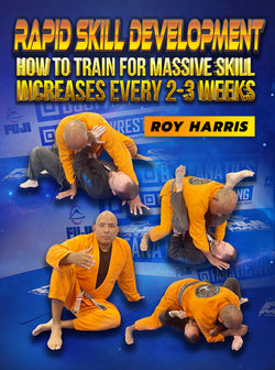 Rapid Skill Development by Roy Harris - BJJ Fanatics