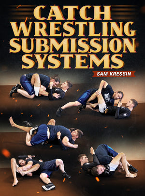 Catch Wrestling Submissions Systems by Sam Kressin - BJJ Fanatics